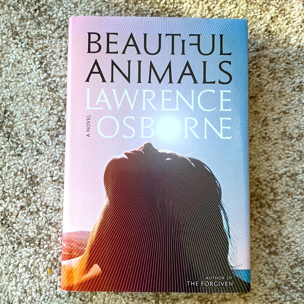 Beautiful animals, Lawrence Osborne